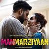 Manmarziyaan - Official Trailer